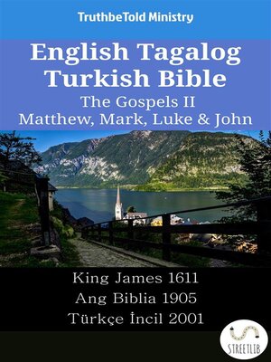 cover image of English Tagalog Turkish Bible--The Gospels II--Matthew, Mark, Luke & John